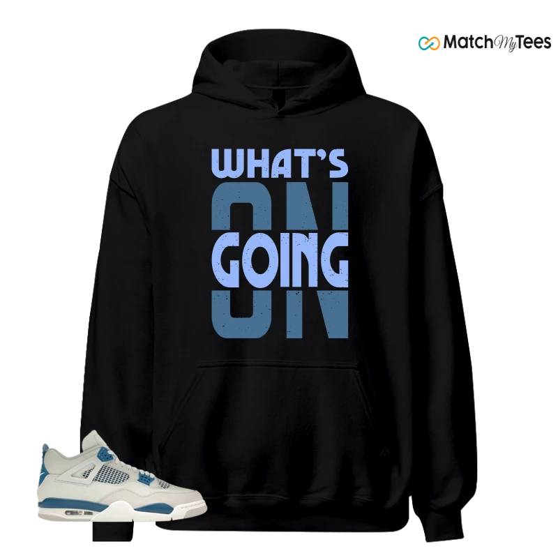 NIKE AIR JORDAN 4 MILITARY BLUE SNEAKER Matching Tees hoodie
