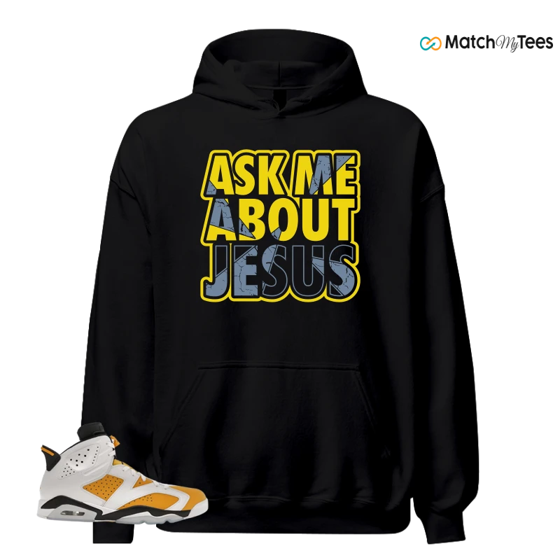 NIKE AIR JORDAN 6 YELLOW OCHRE SNEAKER Matching Tees hoodie