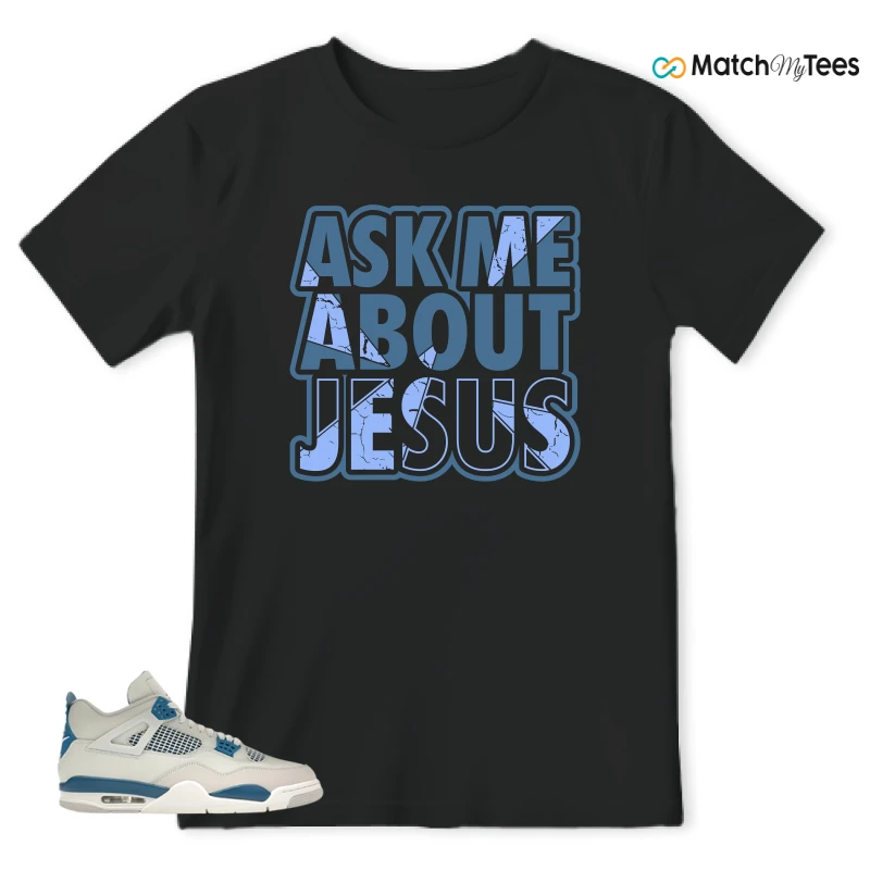 NIKE AIR JORDAN 4 MILITARY BLUE SNEAKER Matching Tees t-shirt