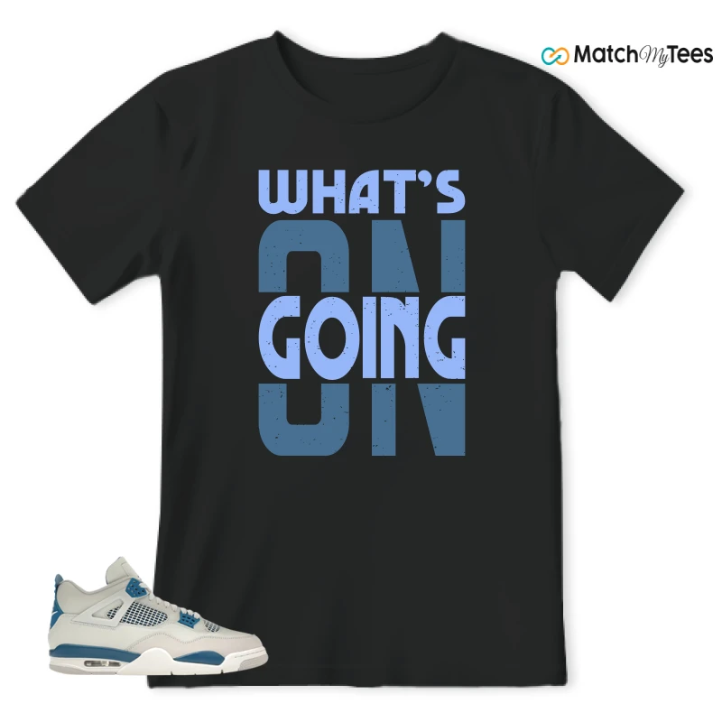 NIKE AIR JORDAN 4 MILITARY BLUE SNEAKER Matching Tees t-shirt