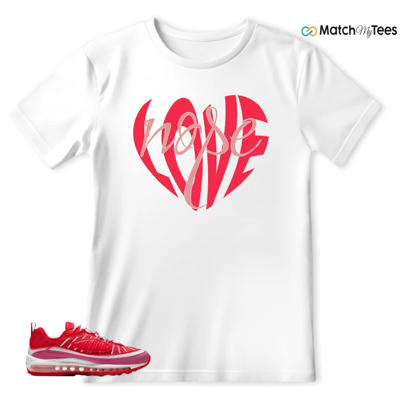 NIKE AIR MAX 98 VALENTINE’S DAY SNEAKER Matching Tees t-shirt