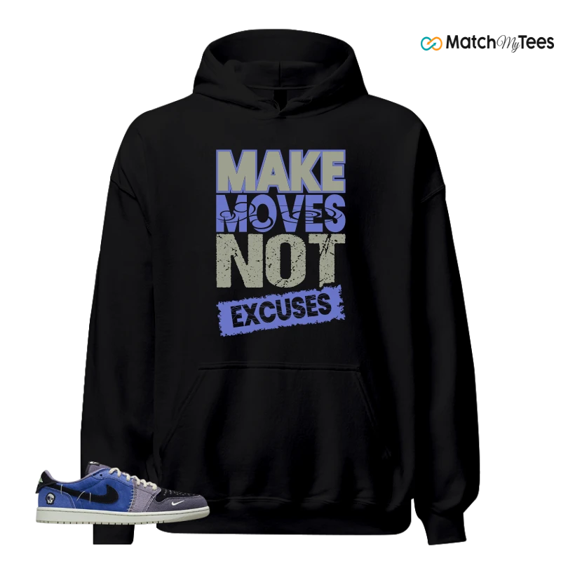 Make Moves Not Excuses Black matching Hoodie Hoodie