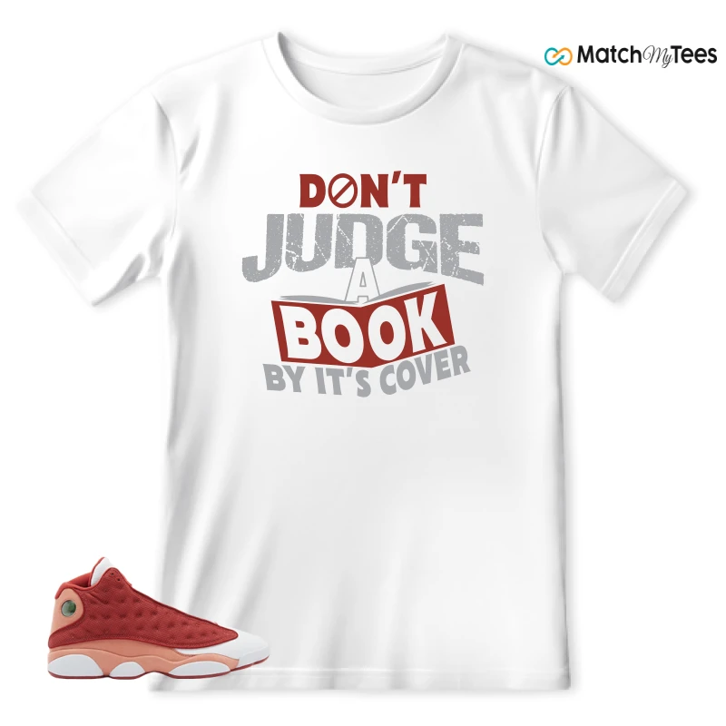 NIKE AIR JORDAN 13 DUNE RED SNEAKER Matching Tees t-shirt