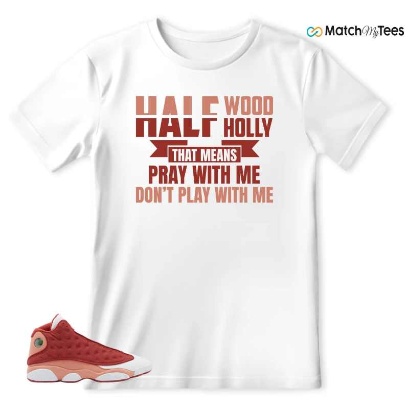 NIKE AIR JORDAN 13 DUNE RED SNEAKER Matching Tees t-shirt