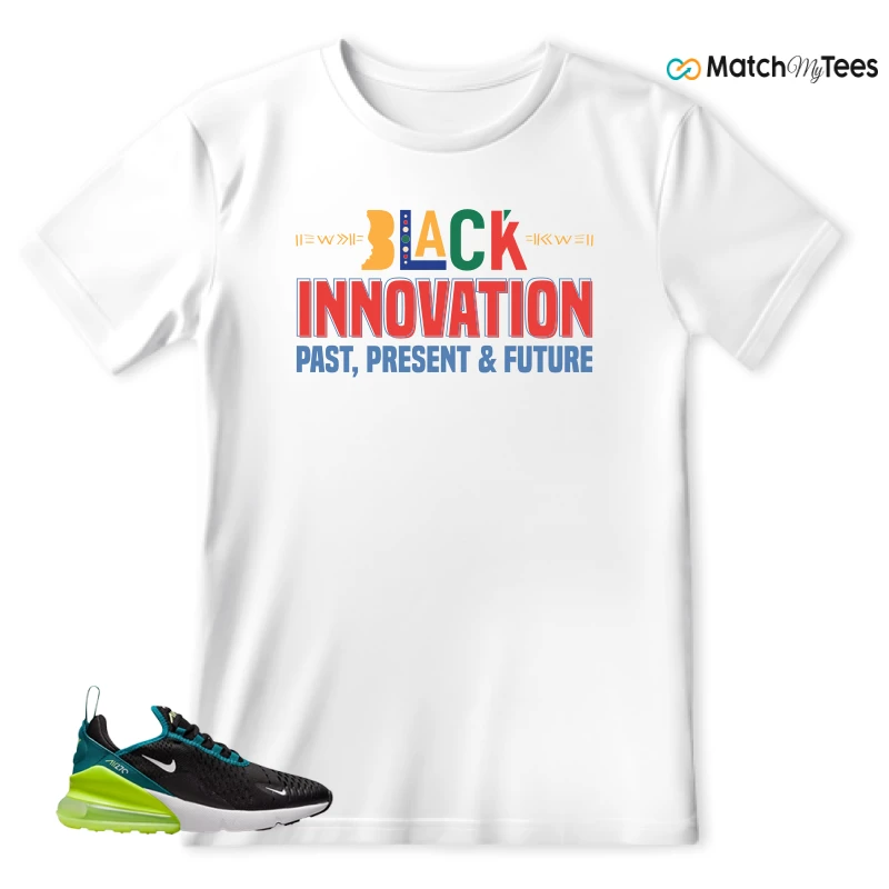 NIKE AIR MAX 270 BLACK BRIGHT SPRUCE BARELY VOLT (GS) SNEAKER Matching Tees t-shirt
