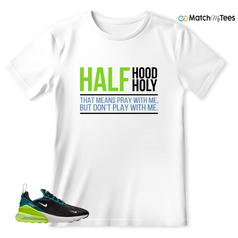 NIKE AIR MAX 270 BLACK BRIGHT SPRUCE BARELY VOLT (GS) SNEAKER Matching Tees t-shirt