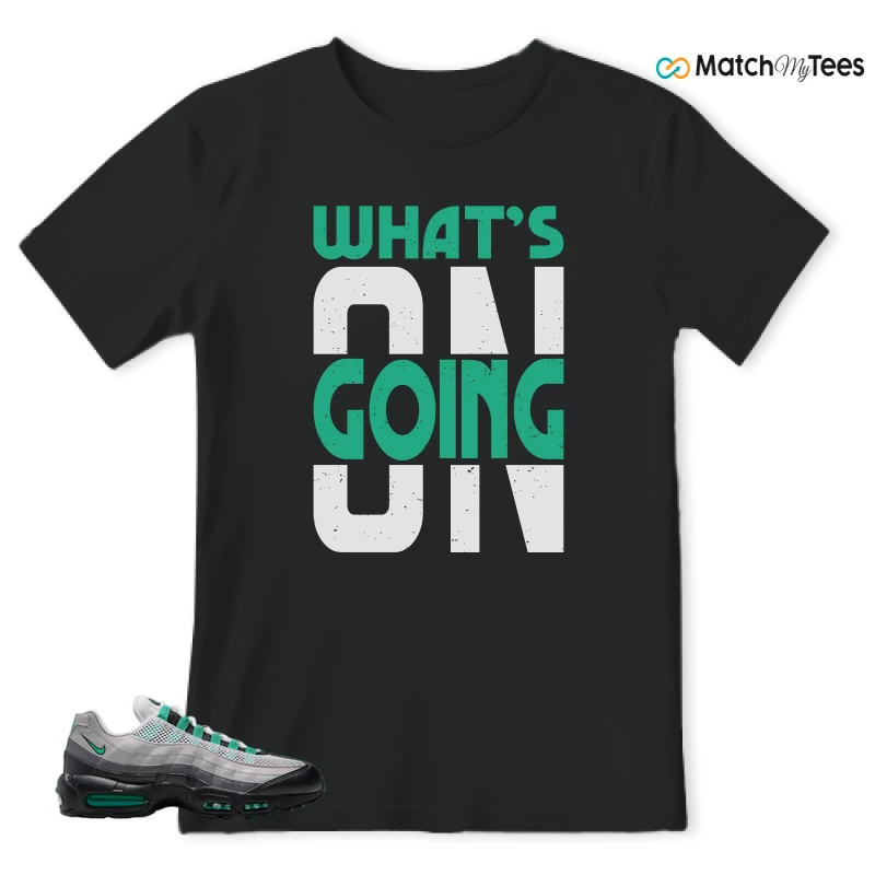 NIKE AIR MAX 95 NEXT NATURE STADIUM GREEN SNEAKER Matching Tees t-shirt