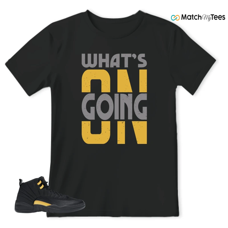 What’s Going On? Black matching T-shirt T-shirt