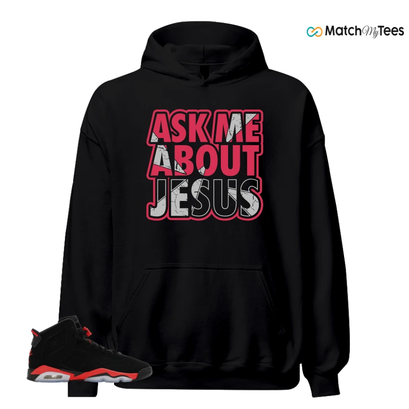 NIKE AIR JORDAN 6 REVERSE INFRARED SALESMAN SNEAKER Matching Tees hoodie