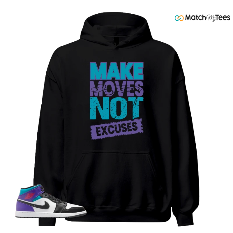 Make Moves Not Excuses Black matching Hoodie Hoodie