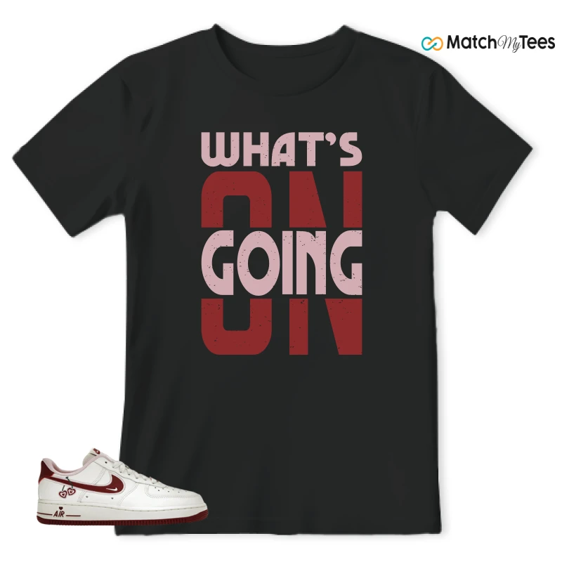What’s Going On? Black matching T-shirt T-shirt
