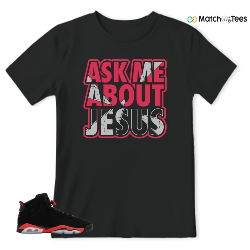 NIKE AIR JORDAN 6 REVERSE INFRARED SALESMAN SNEAKER Matching Tees t-shirt