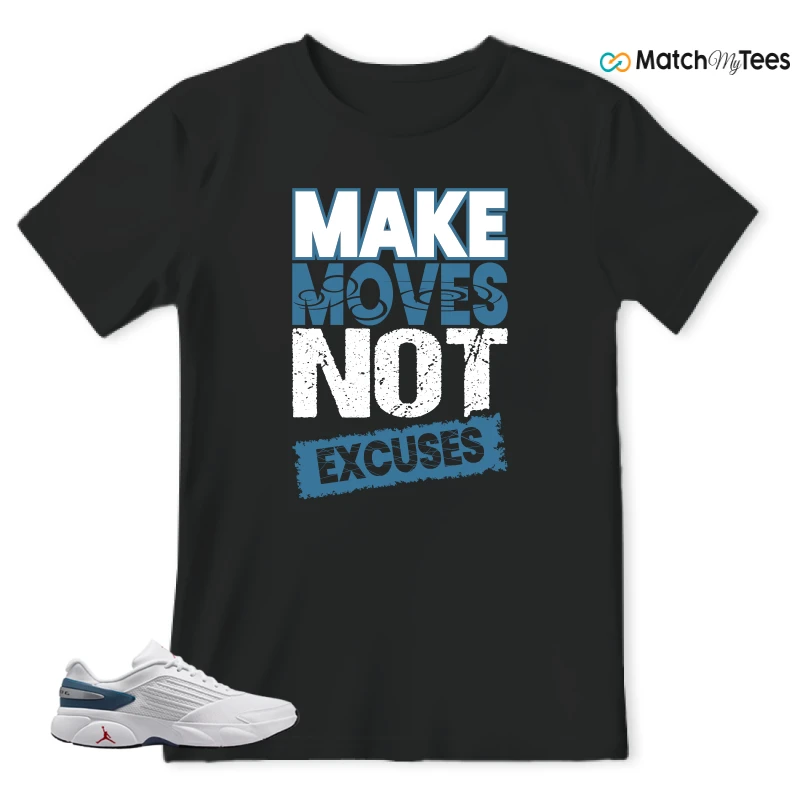 Make Moves Not Excuses Black matching T-shirt T-shirt