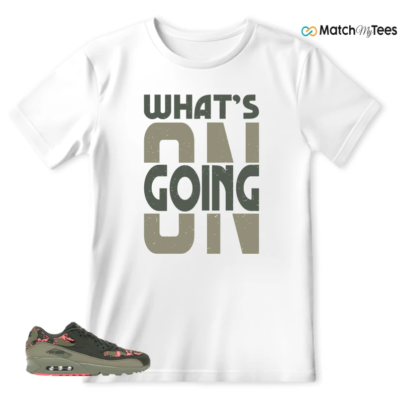 What’s Going On? White matching T-shirt T-shirt