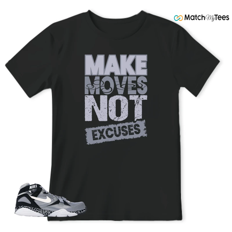 Make Moves Not Excuses Black matching T-shirt T-shirt