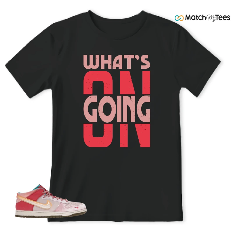 What’s Going On? Black matching T-shirt T-shirt
