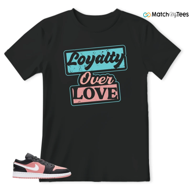 Loyalty Over Love Black matching T-shirt T-shirt
