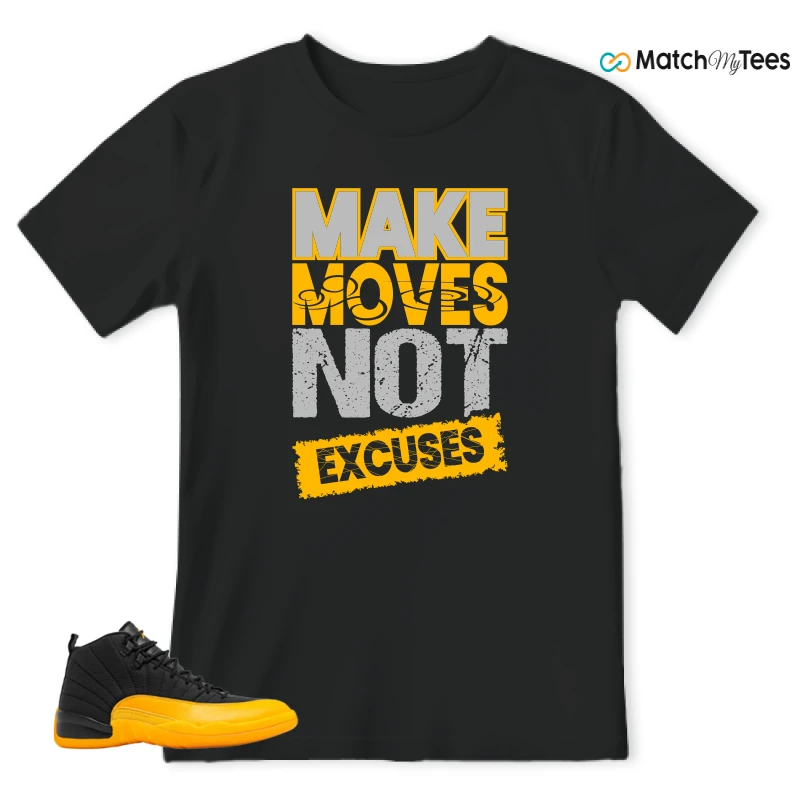 Make Moves Not Excuses Black matching T-shirt T-shirt
