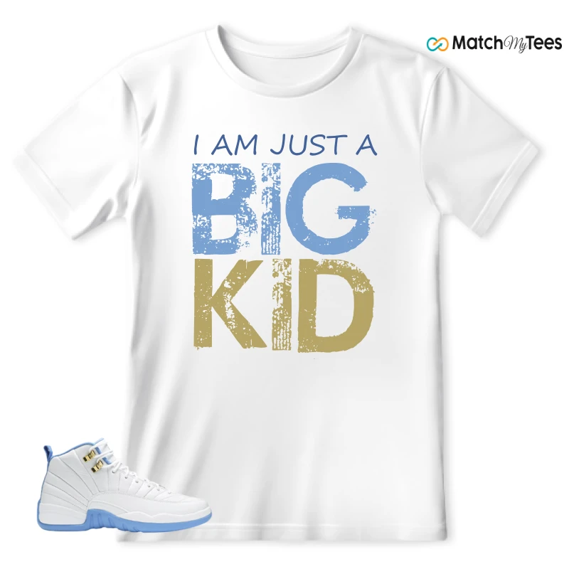 I AM JUST A BIG KID White matching T-shirt T-shirt