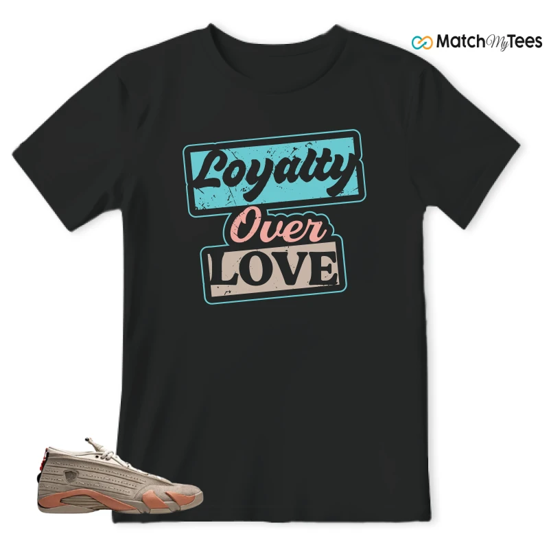 Loyalty Over Love Black matching T-shirt T-shirt