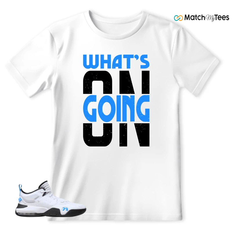What’s Going On? White matching T-shirt T-shirt