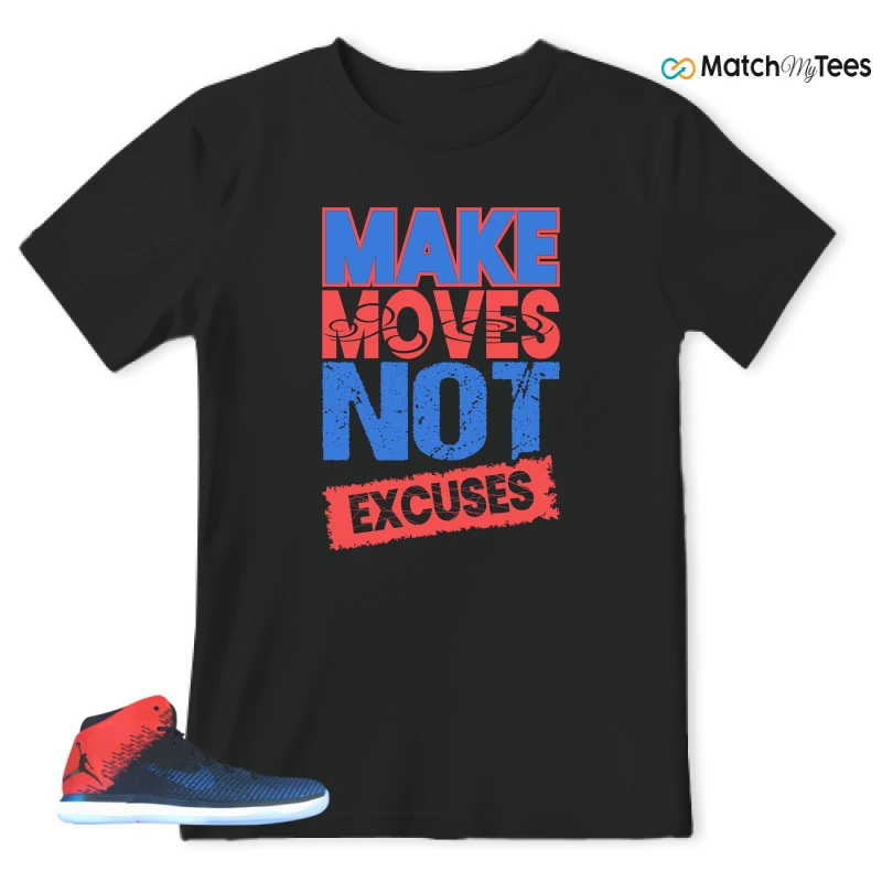 Make Moves Not Excuses Black matching T-shirt T-shirt